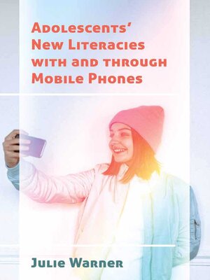 cover image of Adolescents' New Literacies with and through Mobile Phones